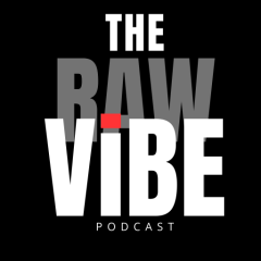 THE RAW VIBE PODCAST